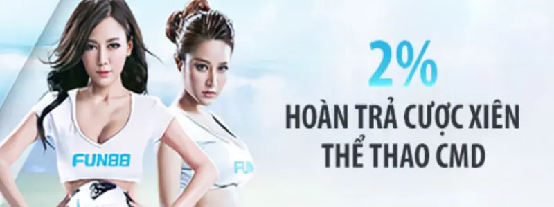 Hoàn trả 2% cược xiên khi chơi sảnh Thể Thao CMD