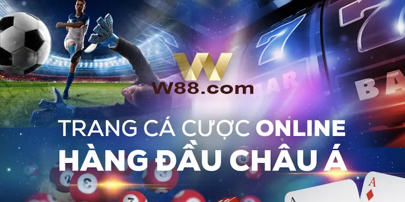 Nhà cái W88 - trang cá cược thể thao casino hàng đầu châu á