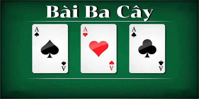 Những Game Bài Ba Cây Thịnh Hành Nhất Hiện Nay