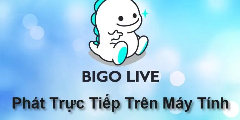 Chơi Bigo Live: Mạng Xã Hội Livestream Hiện Đại Tiện Ích